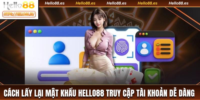Cách lấy lại mật khẩu HELLO88